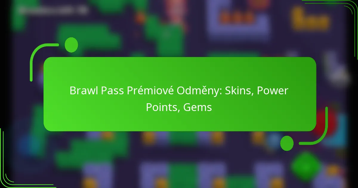 Brawl Pass Prémiové Odměny: Skins, Power Points, Gems