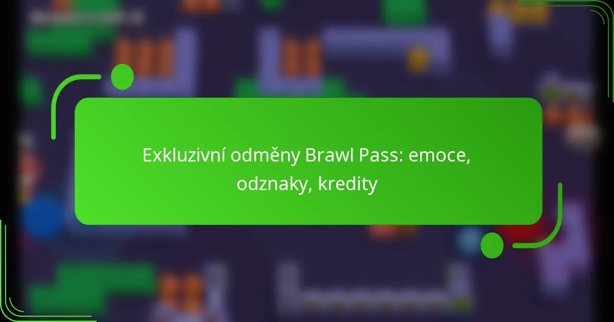 Exkluzivní odměny Brawl Pass: emoce, odznaky, kredity