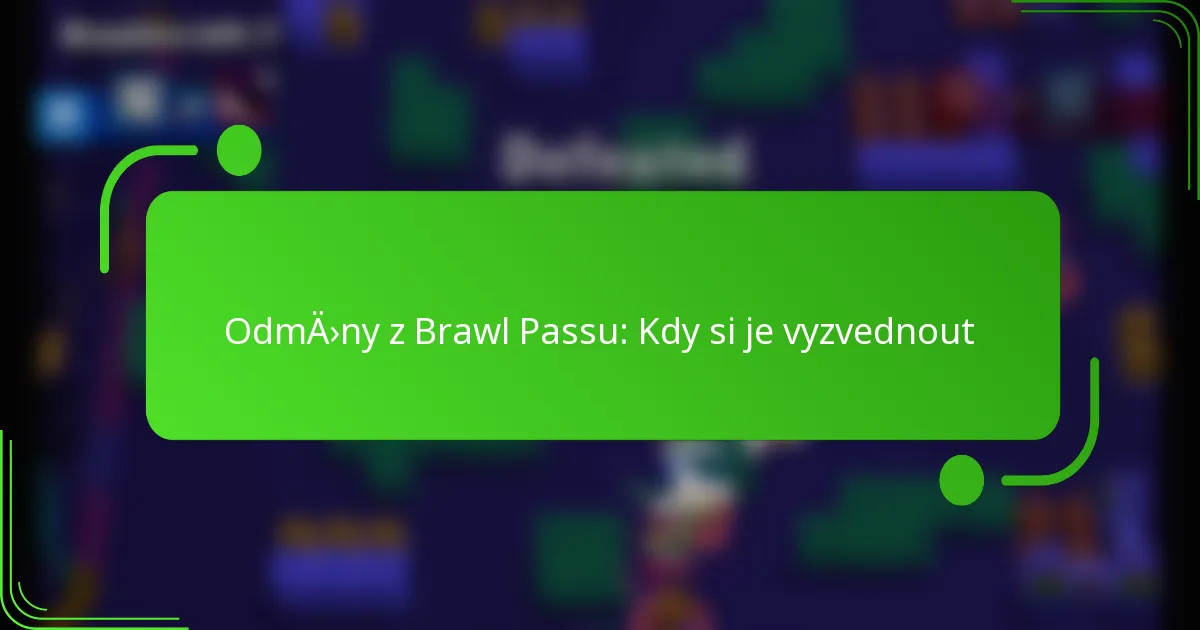 Odměny z Brawl Passu: Kdy si je vyzvednout