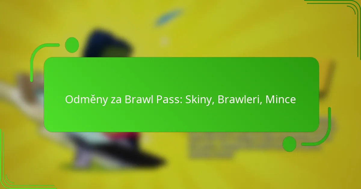 Odměny za Brawl Pass: Skiny, Brawleri, Mince