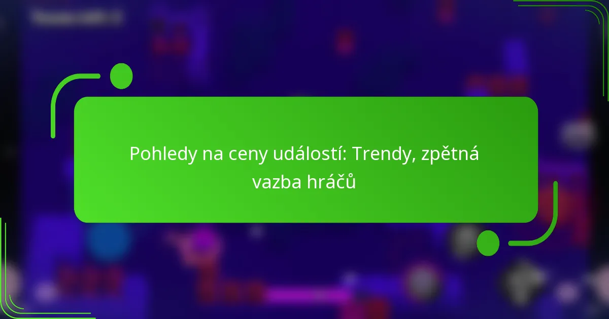 Pohledy na ceny událostí: Trendy, zpětná vazba hráčů