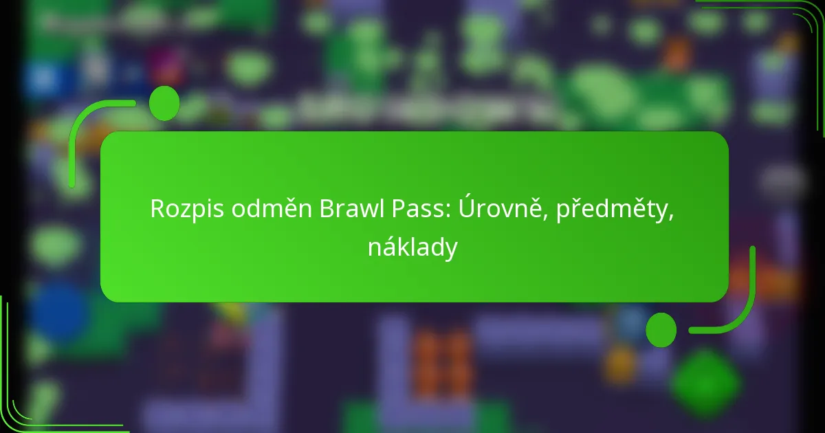 Rozpis odměn Brawl Pass: Úrovně, předměty, náklady