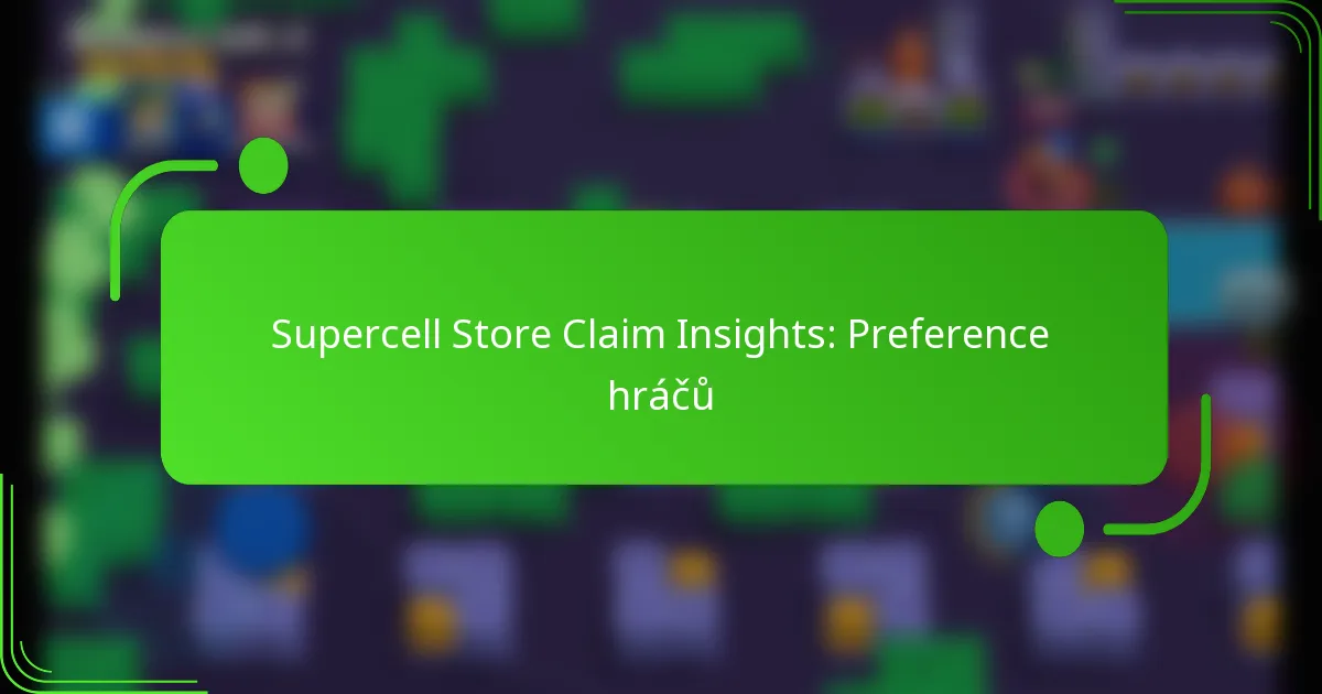 Supercell Store Claim Insights: Preference hráčů