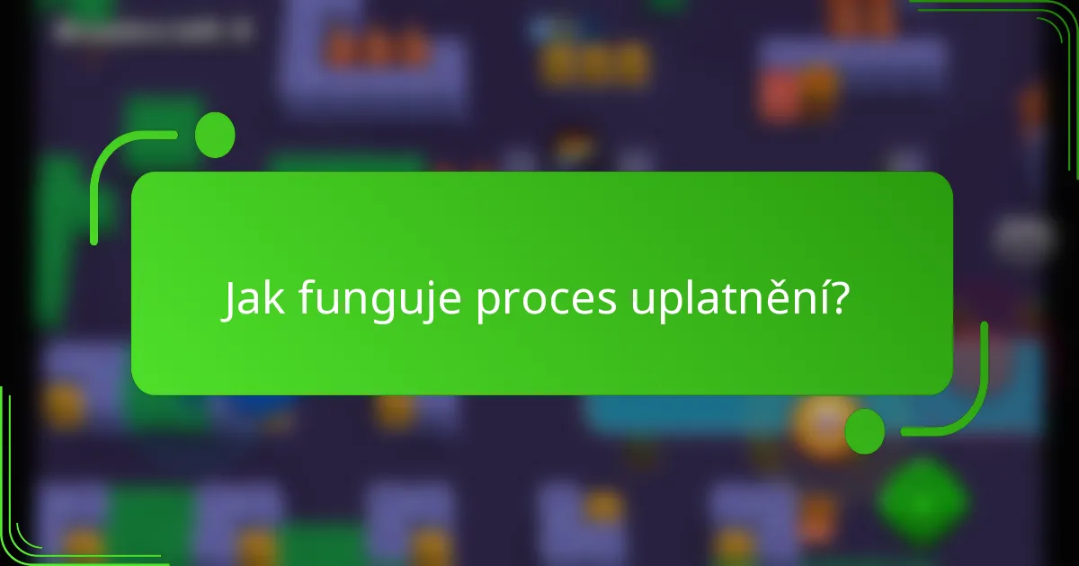 Jak funguje proces uplatnění?