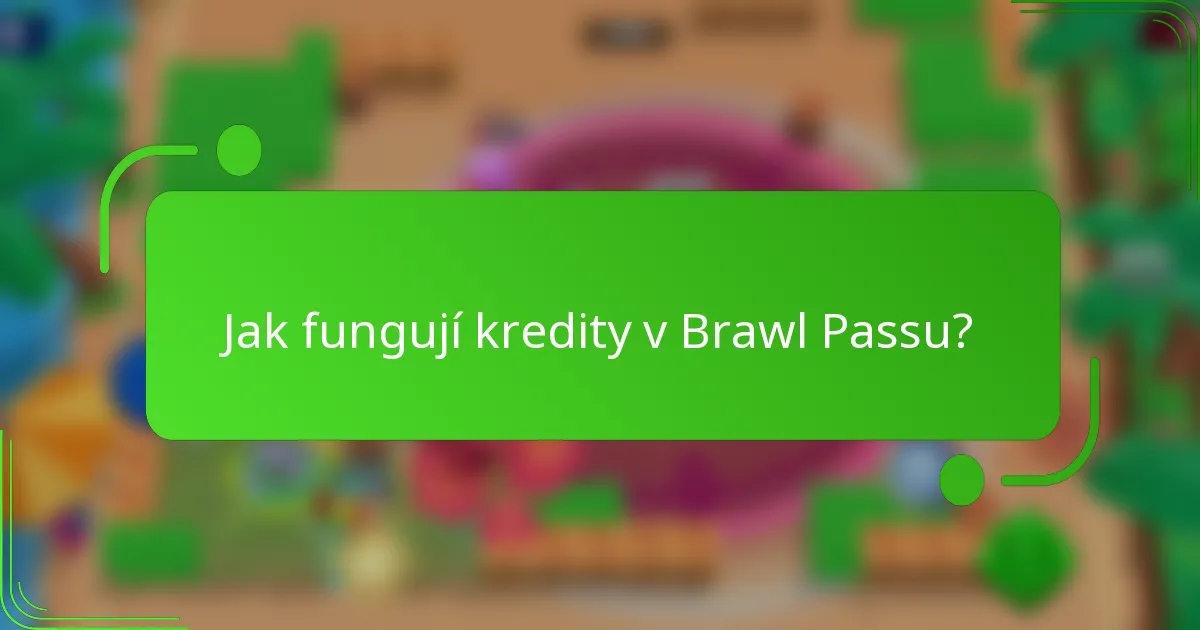 Jak fungují kredity v Brawl Passu?