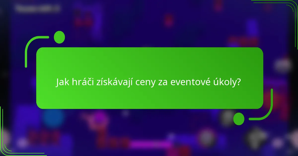 Jak hráči získávají ceny za eventové úkoly?