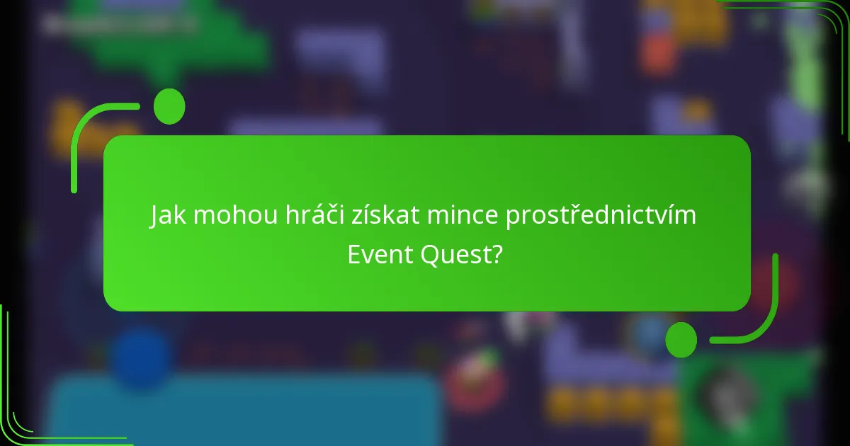 Jak mohou hráči získat mince prostřednictvím Event Quest?