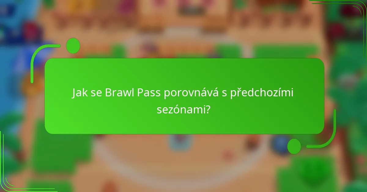 Jak se Brawl Pass porovnává s předchozími sezónami?