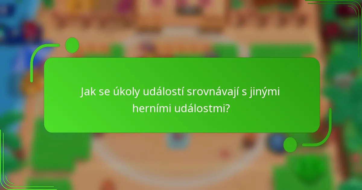 Jak se úkoly událostí srovnávají s jinými herními událostmi?