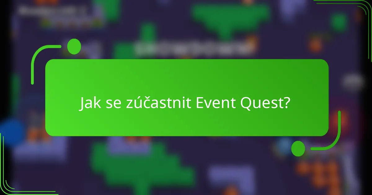 Jak se zúčastnit Event Quest?