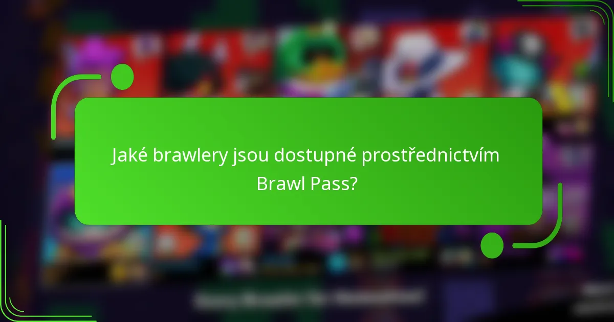 Jaké brawlery jsou dostupné prostřednictvím Brawl Pass?
