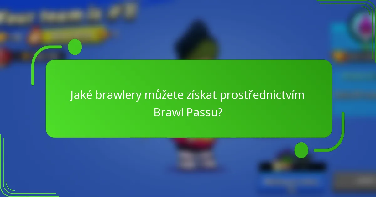 Jaké brawlery můžete získat prostřednictvím Brawl Passu?