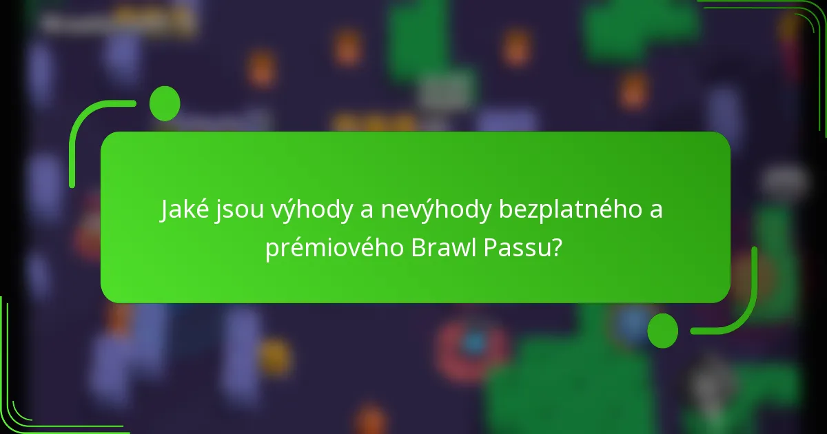 Jaké jsou výhody a nevýhody bezplatného a prémiového Brawl Passu?