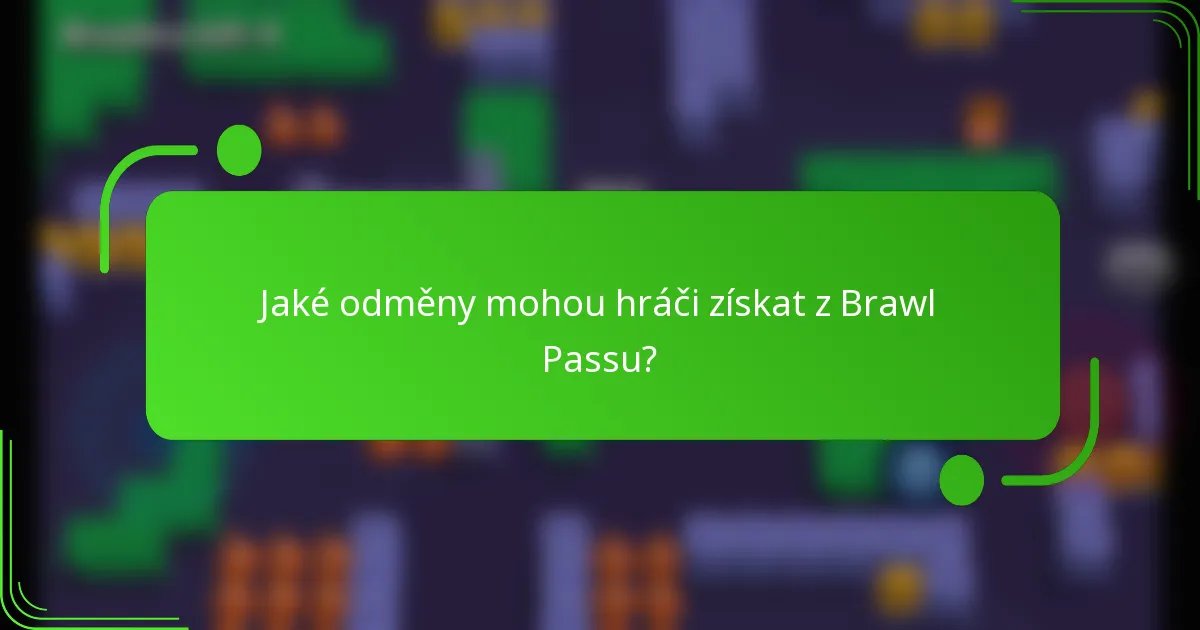 Jaké odměny mohou hráči získat z Brawl Passu?