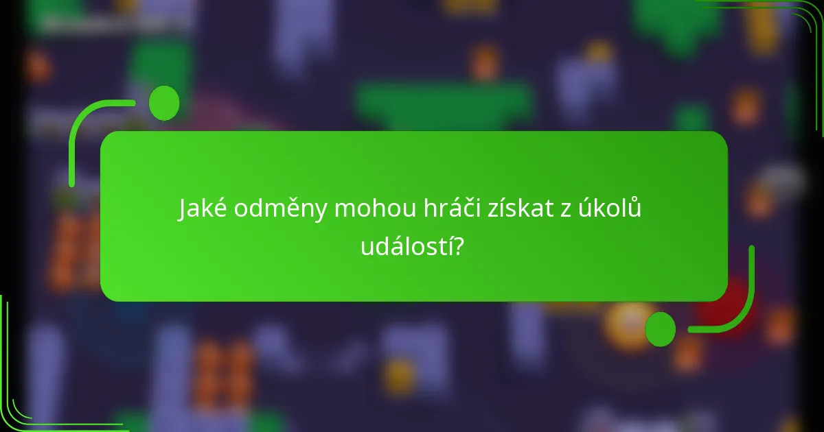Jaké odměny mohou hráči získat z úkolů událostí?
