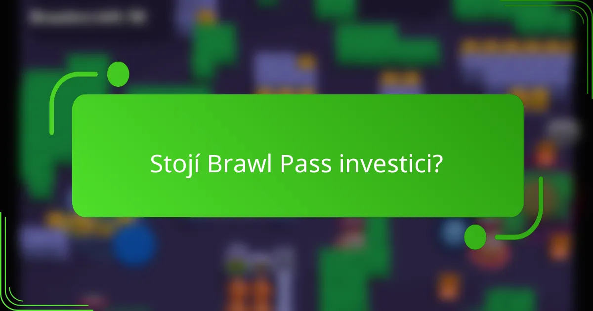 Stojí Brawl Pass investici?